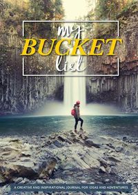 Cover image for My Bucket List: 100 Templates for Amazing Adventures