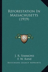 Cover image for Reforestation in Massachusetts (1919) Reforestation in Massachusetts (1919)