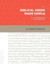 Cover image for Biblical Greek Made Simple: All the Basics in One Semester