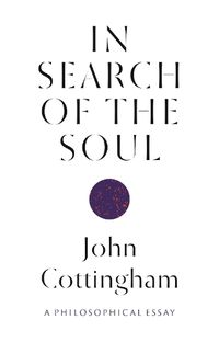 Cover image for In Search of the Soul: A Philosophical Essay