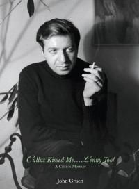 Cover image for Callas Kissed Me...Lenny Too!: A Memoir