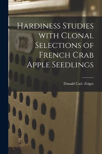 Cover image for Hardiness Studies With Clonal Selections of French Crab Apple Seedlings