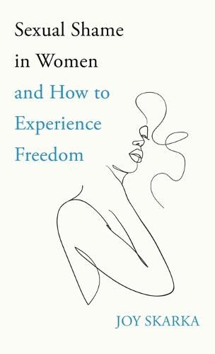 Cover image for Sexual Shame in Women and How to Experience Freedom