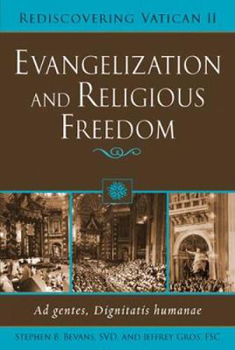 Evangelization and Religious Freedom: Ad Gentes, Dignitatis Humanae