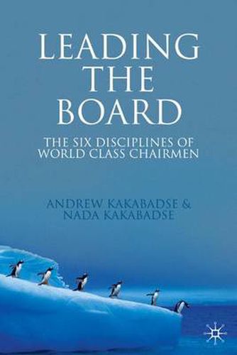 Leading the Board: The Six Disciplines of World Class Chairmen