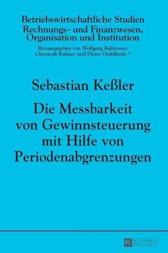 Cover image for Die Messbarkeit Von Gewinnsteuerung Mit Hilfe Von Periodenabgrenzungen