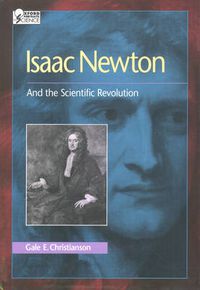 Cover image for Isaac Newton: And the Scientific Revolution