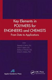 Cover image for Key Elements in Polymers for Engineers and Chemists: From Data to Applications