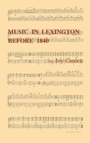 Cover image for Music In Lexington Before 1840