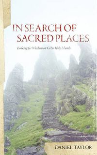 Cover image for In Seach of Sacred Places: Looking for Wisdom on Celtic Holy Islands