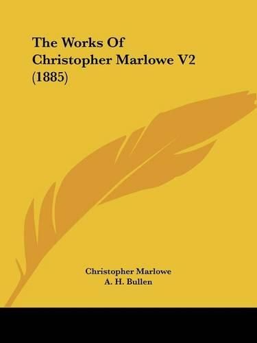 The Works of Christopher Marlowe V2 (1885)