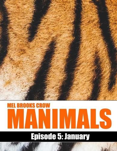 Manimals: Episode 5- January