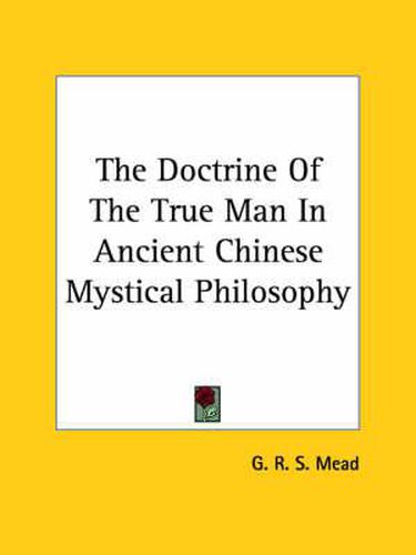 Cover image for The Doctrine of the True Man in Ancient Chinese Mystical Philosophy