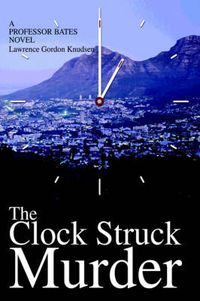 Cover image for The Clock Struck Murder: A Professor Bates Novel