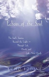 Cover image for Echoes of the Soul: Moving Beyond the Light