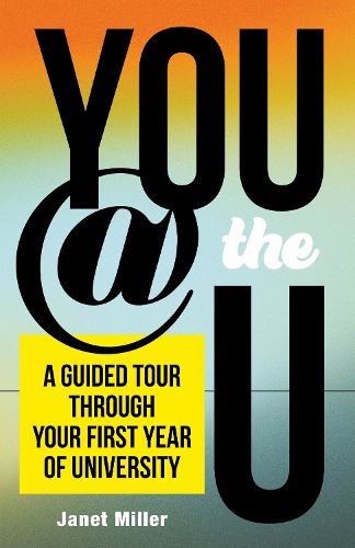 Cover image for You @ the U: A Guided Tour through Your First Year of University