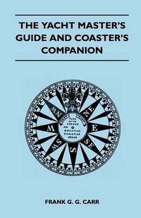 Cover image for The Yacht Master's Guide and Coaster's Companion