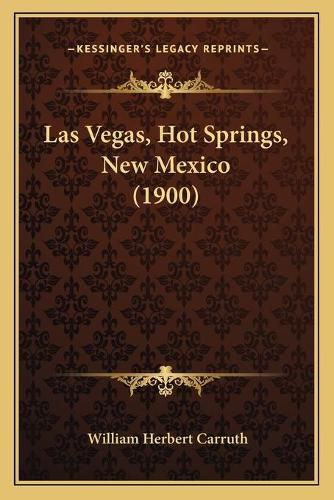 Las Vegas, Hot Springs, New Mexico (1900)