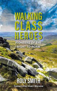 Cover image for Walking Class Heroes: Pioneers of the Right to Roam
