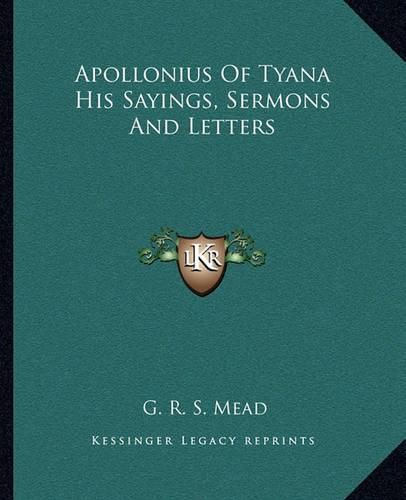 Apollonius of Tyana His Sayings, Sermons and Letters