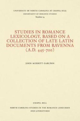 Cover image for Studies in Romance Lexicology, Based on a Collection of Late Latin Documents from Ravenna (A.D. 445-700)