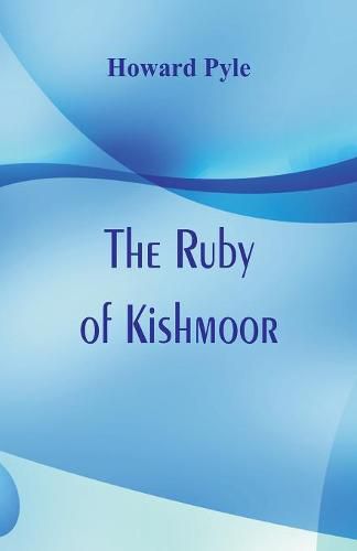 Cover image for The Ruby of Kishmoor