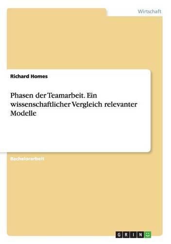 Cover image for Phasen der Teamarbeit. Ein wissenschaftlicher Vergleich relevanter Modelle