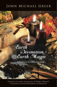 Cover image for Earth Divination, Earth Magic: A Practical Guide to Geomancy