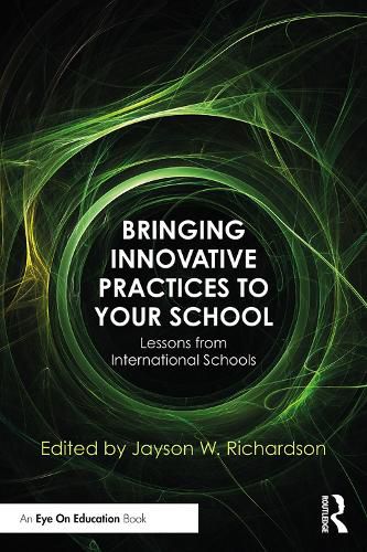 Cover image for Bringing Innovative Practices to Your School: Lessons from International Schools