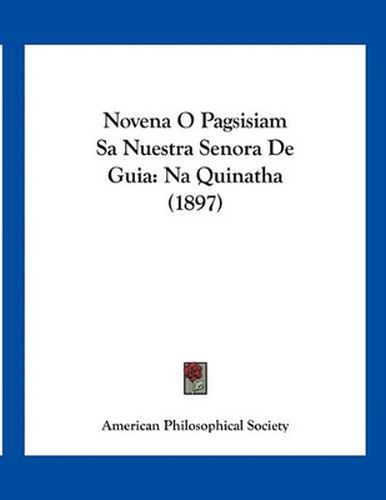 Cover image for Novena O Pagsisiam Sa Nuestra Senora de Guia: Na Quinatha (1897)