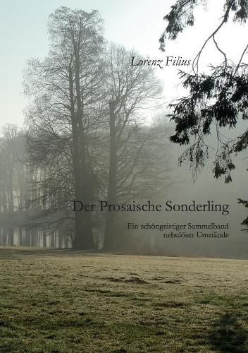 Cover image for Der prosaische Sonderling: Ein schoengeistiger Sammelband nebuloeser Umstande