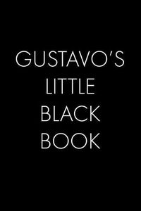 Cover image for Gustavo's Little Black Book: The Perfect Dating Companion for a Handsome Man Named Gustavo. A secret place for names, phone numbers, and addresses.