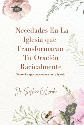 Cover image for Necedades En La Iglesia Que Transformaran Tu Oracion Radicalmente