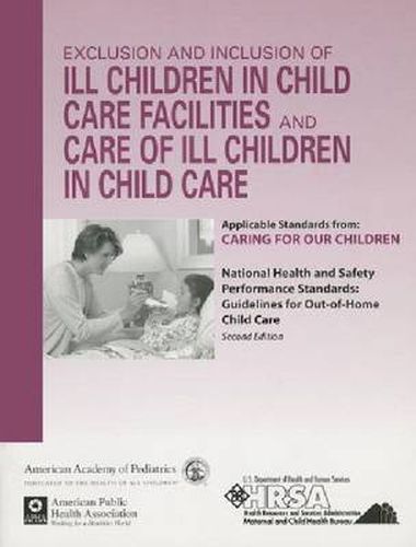 Exclusion and Inclusion of Ill Children in Child Care Facilities and Care of Ill Children in Child Care