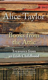 Cover image for Books from the Attic: Treasures from an Irish Childhood