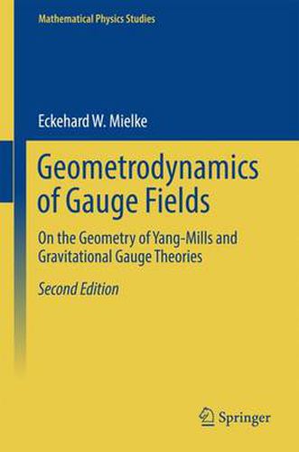 Cover image for Geometrodynamics of Gauge Fields: On the Geometry of Yang-Mills and Gravitational Gauge Theories