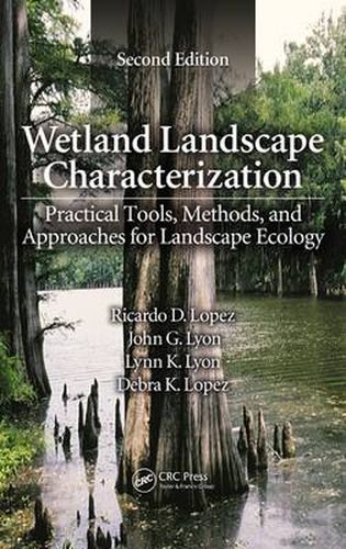 Cover image for Wetland Landscape Characterization: Practical Tools, Methods, and Approaches for Landscape Ecology, Second Edition