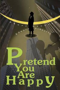 Cover image for Pretend You Are Happy: Short Stories