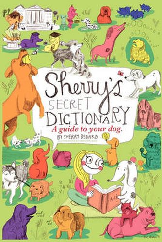 Cover image for Sherry's Secret Dictionary: A guide to your dog