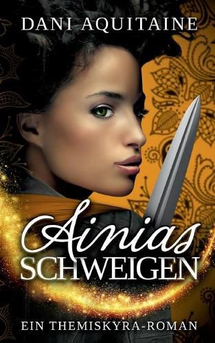 Cover image for Ainias Schweigen: Band 3 - Ein Themiskyra-Roman