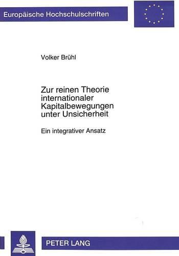 Cover image for Zur Reinen Theorie Internationaler Kapitalbewegungen Unter Unsicherheit: Ein Integrativer Ansatz