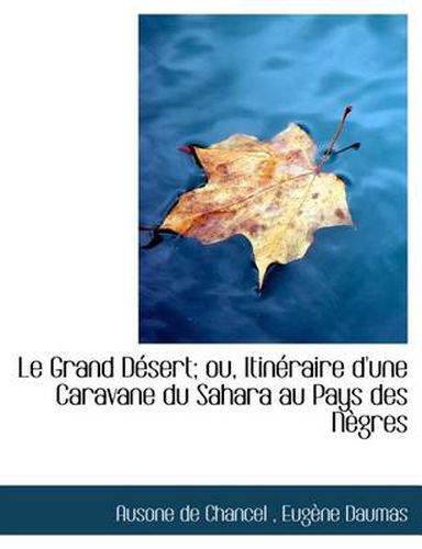 Cover image for Le Grand D Sert; Ou, Itin Raire D'Une Caravane Du Sahara Au Pays Des N Gres