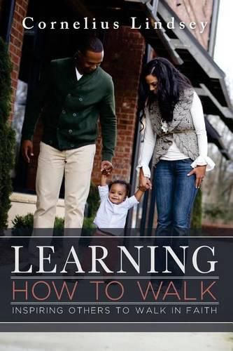 Cover image for Learning How to Walk: Inspring Others to Walk by Faith