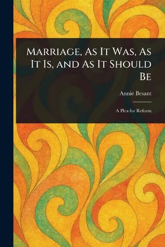 Cover image for Marriage, As It Was, As It Is, and As It Should Be