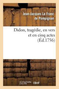 Cover image for Didon, Tragedie, En Vers Et En Cinq Actes