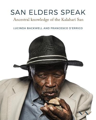 Cover image for San Elders Speak: Ancestral knowledge of the Kalahari San