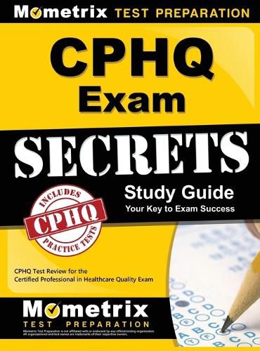 Cover image for Cphq Exam Secrets Study Guide: Cphq Test Review for the Certified Professional in Healthcare Quality Exam