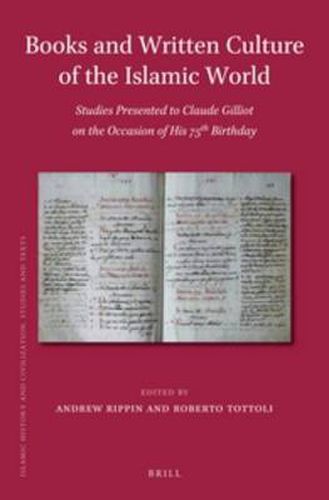 Cover image for Books and Written Culture of the Islamic World: Studies Presented to Claude Gilliot on the Occasion of his 75th Birthday