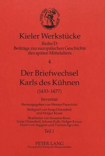 Der Briefwechsel Karls Des Kuehnen: (1433-1477). Inventar