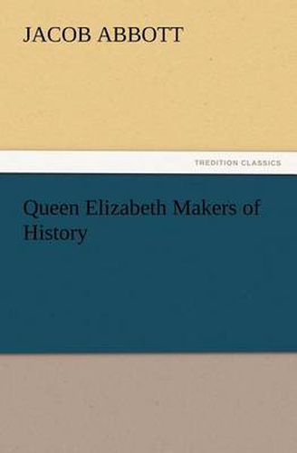 Cover image for Queen Elizabeth Makers of History